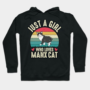 Just A Girl Who Loves Manx Cat Funny Gifts For Manx Cat Lover  Gifts For girl Gift For Her Hoodie